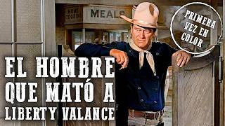 El hombre que mató a Liberty Valance | James Stewart | Película Completa | John Wayne | 4K