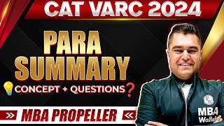 Para Summary | CAT VARC 2024 Concepts + Questions | MBA Propeller Batch