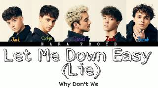 Let Me Down Easy (Lie) - Why Don't We [Colour Coded Lyrics]