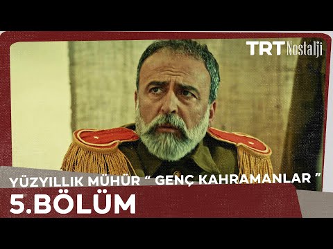 Yüzyıllık Mühür 'Genç Kahramanlar' 5.Bölüm