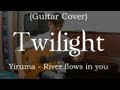 Twilight Soundtrack (Yiruma - River Flows In You) - Guitar Cover