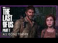 The Last of Us Part 1 - All Gone teaser (HBO Style)
