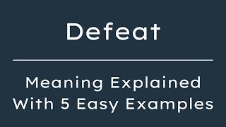 Defeat Meaning | What Does Defeat Mean? | Define Defeat, Pronunciation & Synonyms