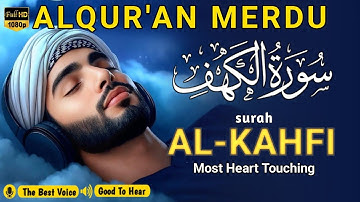 SURAH AL KAHF سورة الكهف | THIS VOICE WILL SOOTHE YOUR SOUL & CALM HEART إن شاء الله | By Alaa Aqel