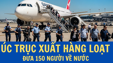 Úc trục xuất hàng loạt sau chiến dịch kiểm tra visa toàn quốc! Đưa 150 người về nước
