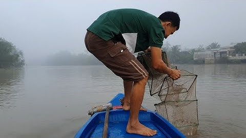 Sáng Thức Sớm Đi Thăm 12 Cửa Ngục Kiếm Mớ Cá, Tép Ăn Qua Ngày.