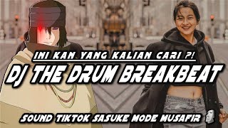 DJ THE DRUM BREAKBEAT VIRAL TIKTOK TERBARU 2024 YANG KALIAN CARI | FULL BASS !!