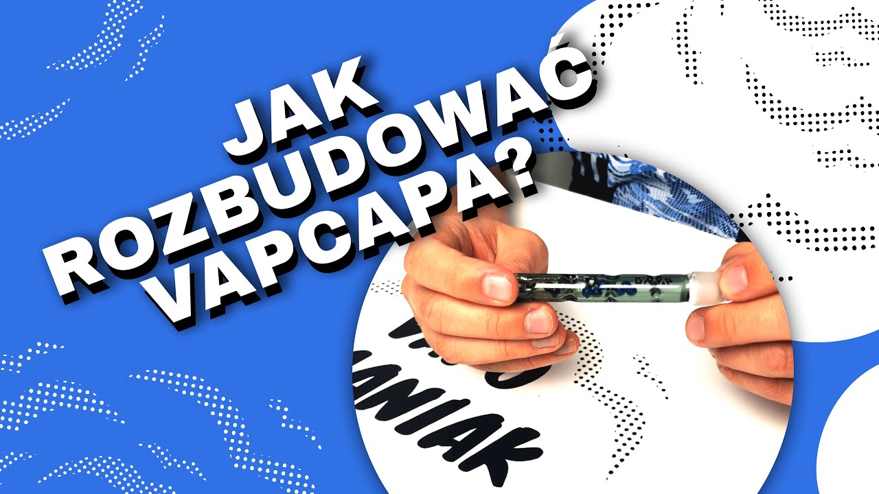 9 sposobów na rozbudowę VapCap'a M!  - VapoManiak [1080p]