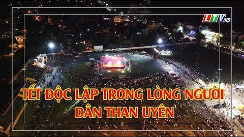 LAI CHÂU  - TẾT ĐỘC LẬP TRONG LÒNG NGƯỜI DÂN THAN UYÊN