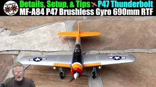 Details, Setup, & Tips for a Successful Flight | MF-A84 P-47 Thunderbolt Brushless RTF