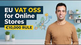 EU VAT Rules for Online Stores | OSS & The €10,000 Mistake You're Making