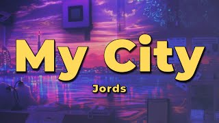 Jords - My City Lyrics
