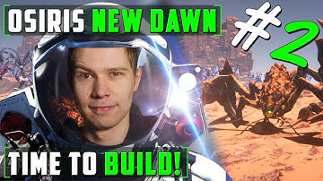 TIME TO BUILD A HOME!! | OSIRIS: NEW DAWN | EP2 | OSIRIS SURVIVAL & CRAFTING GAMEPLAY