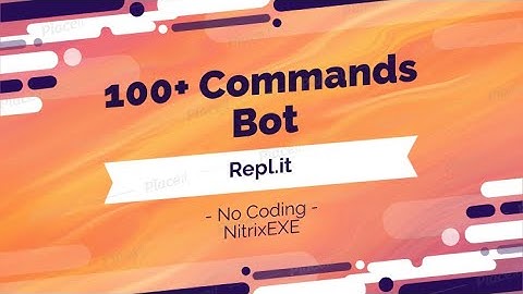 100+ Commands Bot | No Coding | Repl.it | NitrixEXE | Like