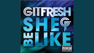 She Be Like (Bom Bom Bom) (Explicit)