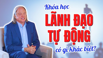 Khóa học LÃNH ĐẠO TỰ ĐỘNG có gì khác biệt?  | Geshe Michael Roach | DCI 8 | Sứ Mệnh Kim Cương