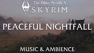 Peaceful Nightfall | Relaxing Skyrim Music and Ambience for Rest Sleep and Focus