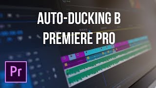 Полезная функция Auto-Ducking в Premiere Pro Полезная функция Auto-Ducking в Premiere Pro