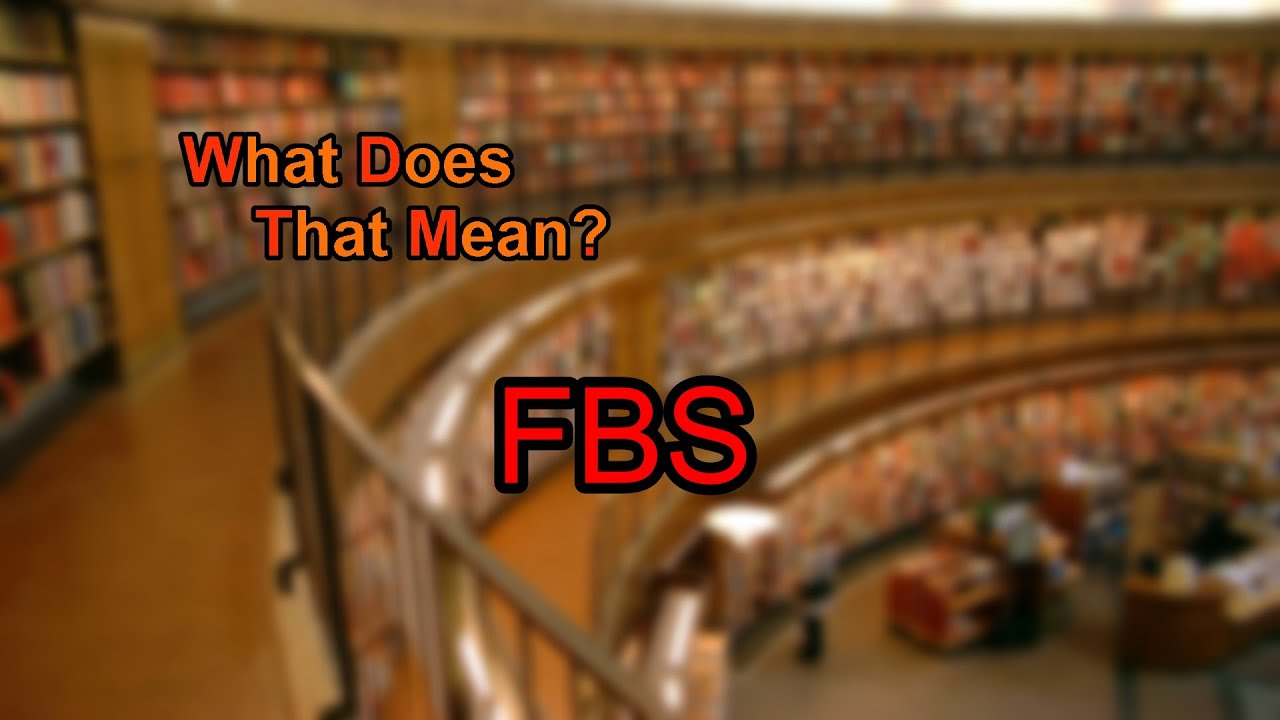 What Does FBS Mean YouTube What Does FBS Mean YouTube