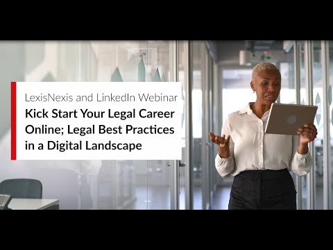 LexisNexis & LinkedIn Webinar | Kick Start Your Legal Career Online