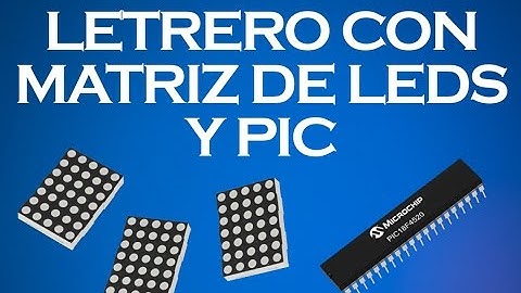 LETRERO CON MATRIZ DE LEDS - PIC