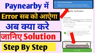 paynearby me multiple devices error|what is paynearby upcomming changes|Paynearby aeps &daily finger screenshot 2