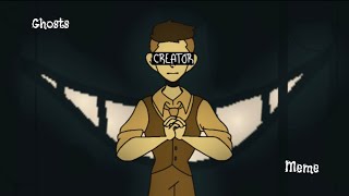 •Ghosts Animation Meme // BATIM/BATDR (remake)•