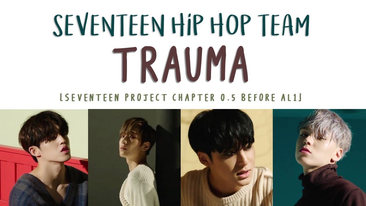 [LYRICS/가사] SEVENTEEN (세븐틴) - TRAUMA - [LYRICS/가사] SEVENTEEN (세븐틴) - TRAUMA