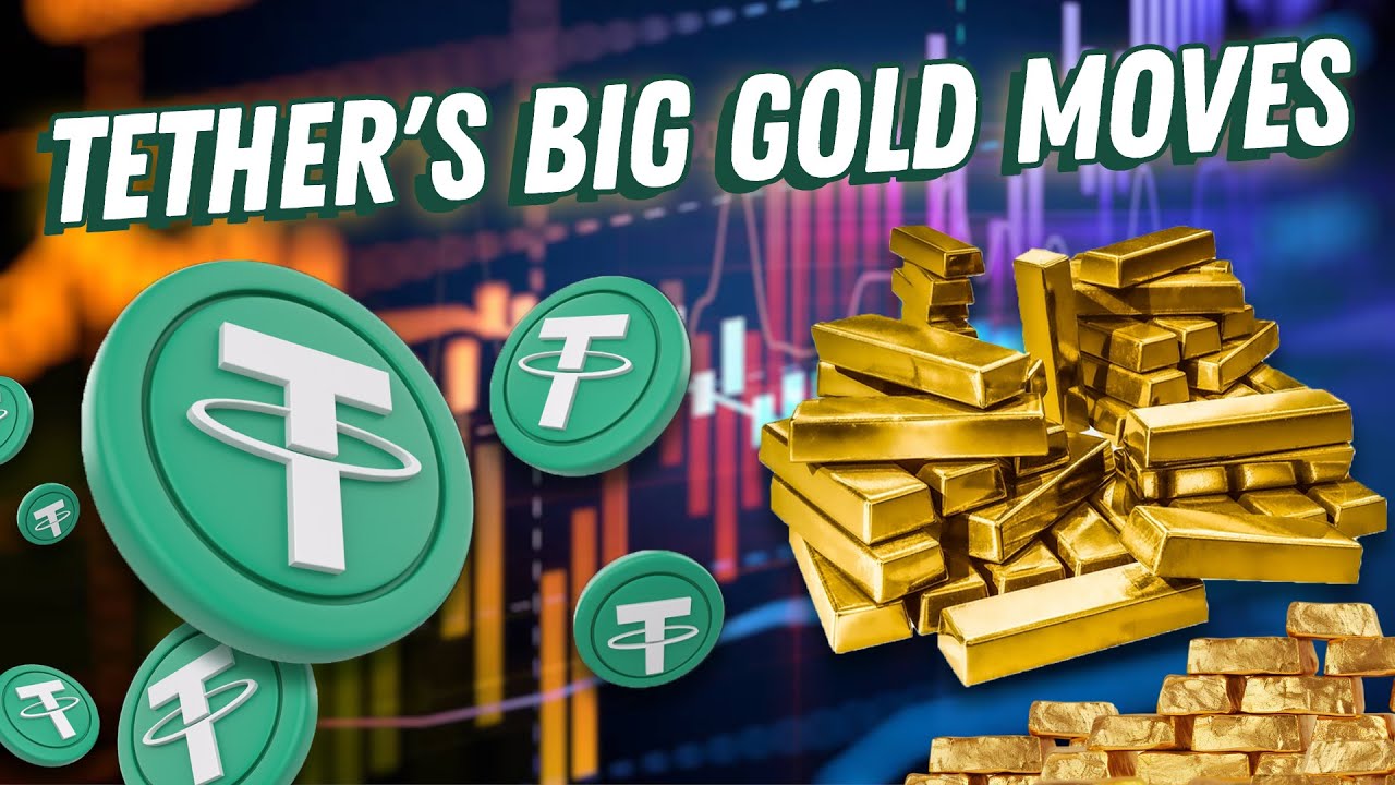 Tether's Big Gold Moves — Why it's Buying, What's Next - YouTube