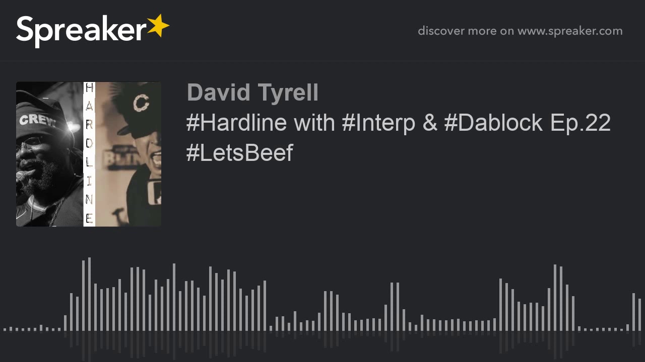 #Hardline with #Interp & #Dablock Ep.22 #LetsBeef
