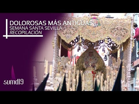 DOLOROSAS MÁS ANTIGUAS DE SEVILLA | Semana Santa Sevilla (Recopilación)