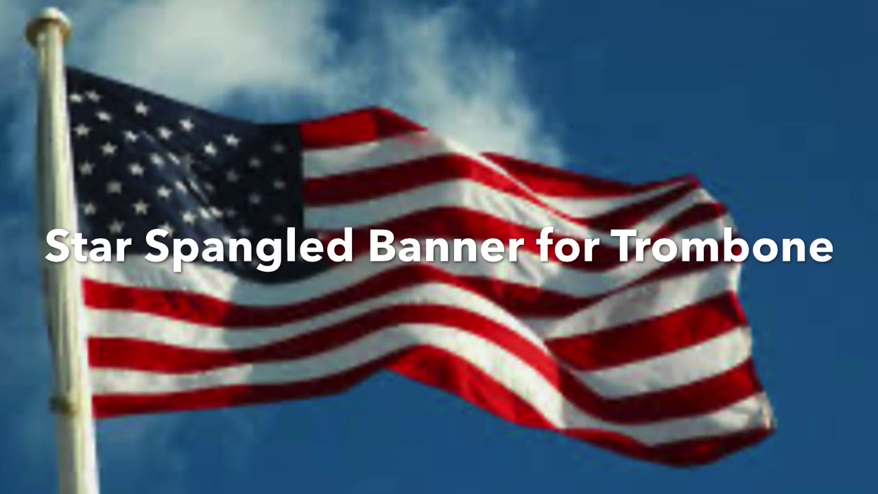Star Spangled Banner (USA National Anthem) for Trombone YouTube