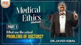 Medical Ethics Workshop Part 1 | Dr. Javed Iqbal