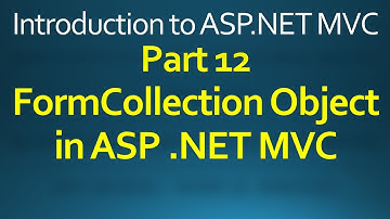 12 (ASP.NET MVC) FormCollection Objects in MVC in Hindi/Urdu Part 12