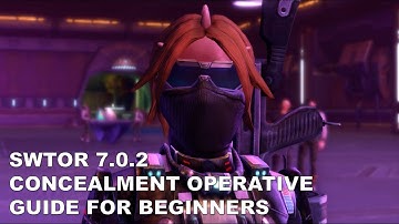 SWTOR 7.0.2 Concealment Operative Guide