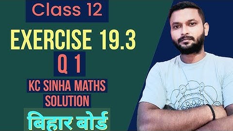 exercise 19.3 question  1 kc sinha maths solution class 12 |bihar board maths