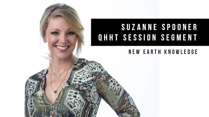 New Earth Knowledge ~ Suzanne Spooner QHHT Session...