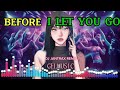 BEFORE I LET YOU GO REMIX TIKTOK BUDOTS DISCO PARTY MUSIC DJ JANTRAX REMIX BY GELMUSIC BEFORE I LET YOU GO REMIX TIKTOK BUDOTS DISCO PARTY MUSIC DJ JANTRAX REMIX BY GELMUSIC