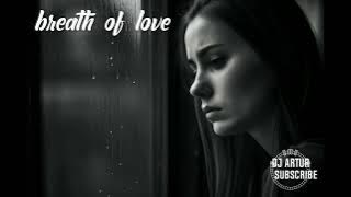 DJ ARTUR - BREATH OF LOVE (ORIGINAL)