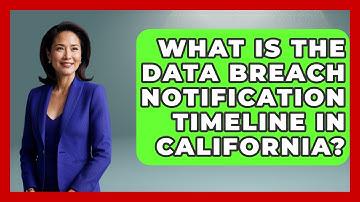 What Is The Data Breach Notification Timeline In California? - Consumer Laws For You