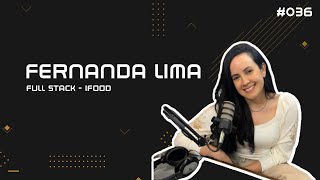 POGCAST #036  - Fernanda Lima - FullStack Developer