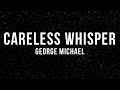 George Michael - Careless Whisper (Lyrics)