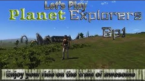 planet explorers multiplayer ep 1
