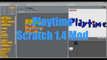 Playtime | Scratch 1.4 Modification