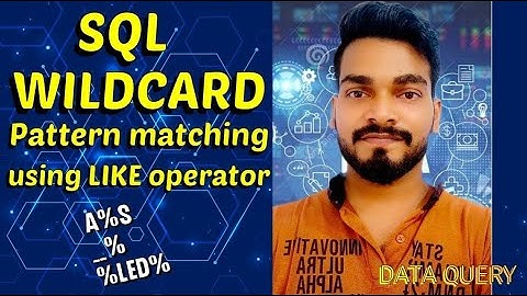 10. SQL | WILDCARD pattern matching | LIKE operator | Data Query