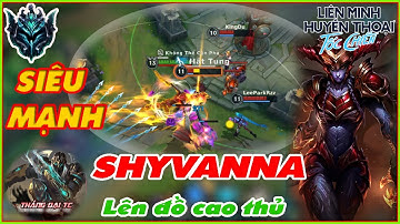 LMHT TỐC CHIẾN | Shyvanna Lựa Chọn Hàng Đầu Leo Rank - Cách Đi Rừng Auto Win
