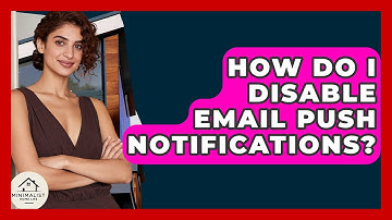 How Do I Disable Email Push Notifications? - Minimalist Home Life