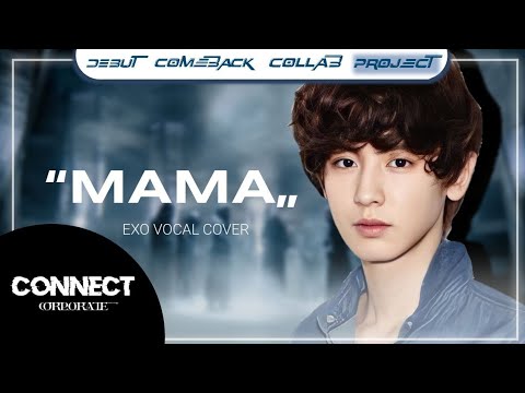 '𝗠𝗔𝗠𝗔' @weareoneEXO VOCAL COVER by CONNECT FAMS