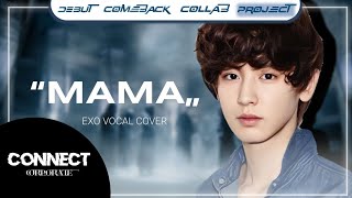 '𝗠𝗔𝗠𝗔' @weareoneEXO VOCAL COVER by CONNECT FAMS
