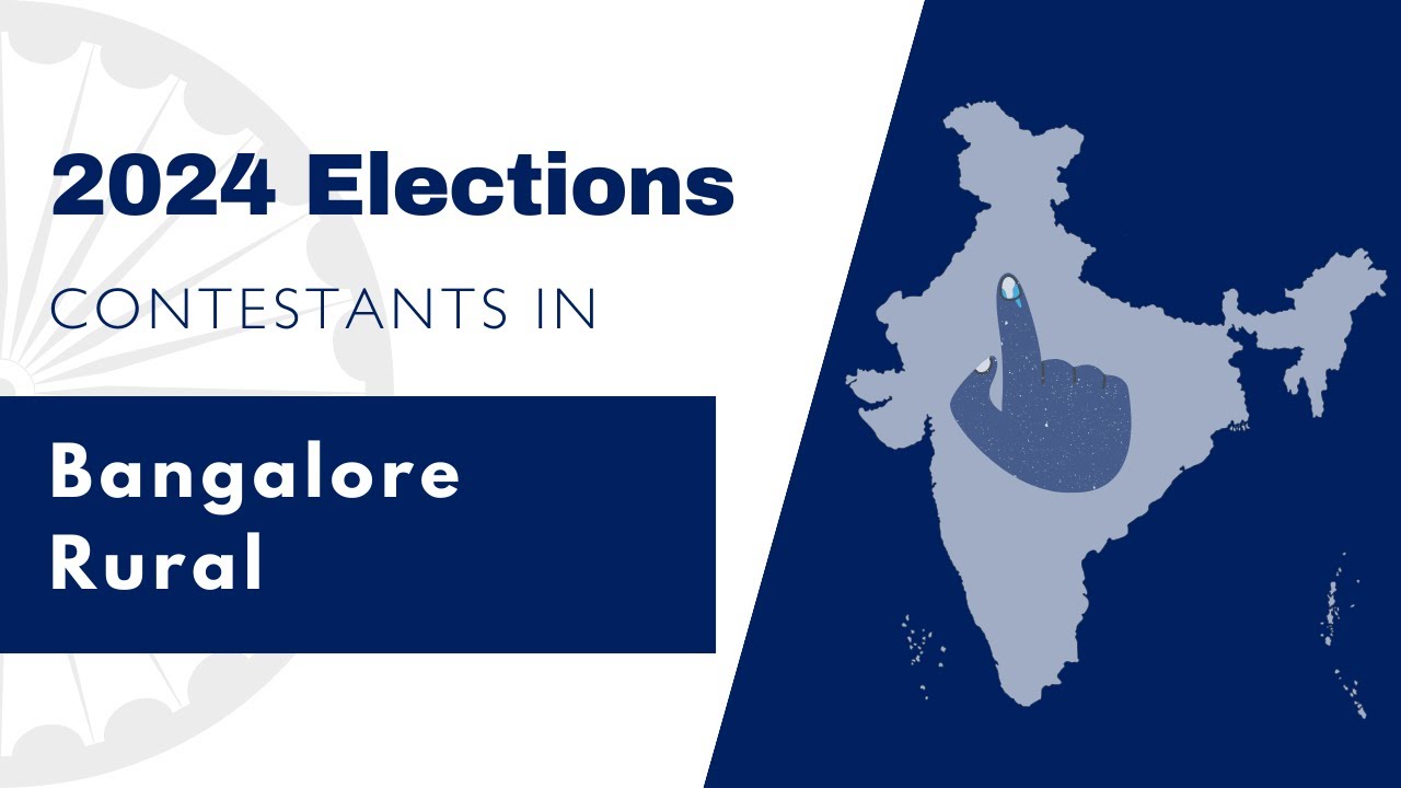 2024 Lok Sabha Contestants - Bangalore Rural